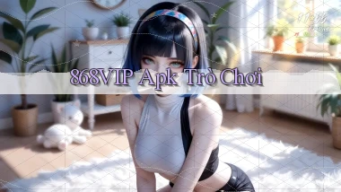 868vip apk trò chơi