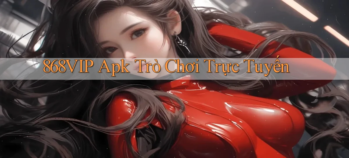 868vip apk trò chơi trực tuyến
