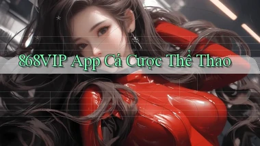 868vip app cá cược thể thao