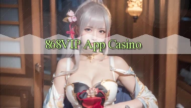 868vip app casino