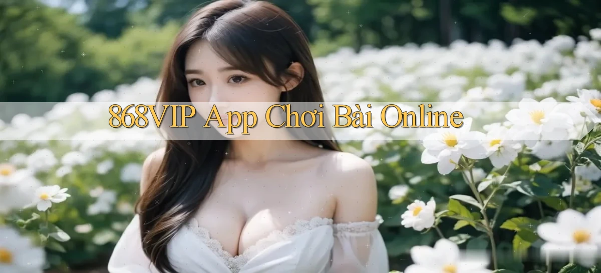 868vip app chơi bài online