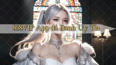 868vip app đá banh uy tín