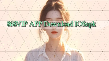 868vip APP download iOS.apk