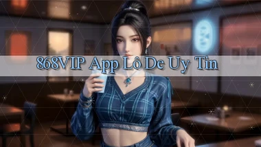 868vip app lô đề uy tín