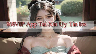868vip app tài xỉu uy tín ios