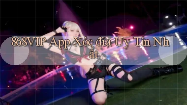 868vip app xóc đĩa uy tín nhất