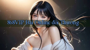 868vip bài online đổi thưởng