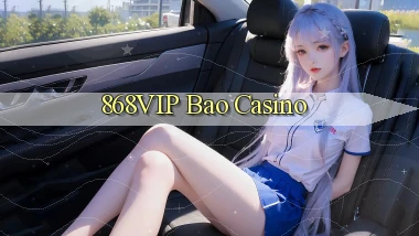 868vip bao casino