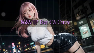 868vip bet cá cược