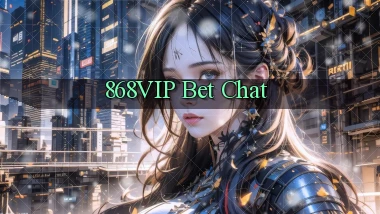868vip bet chat