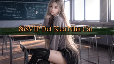 868vip bet keo nha cai