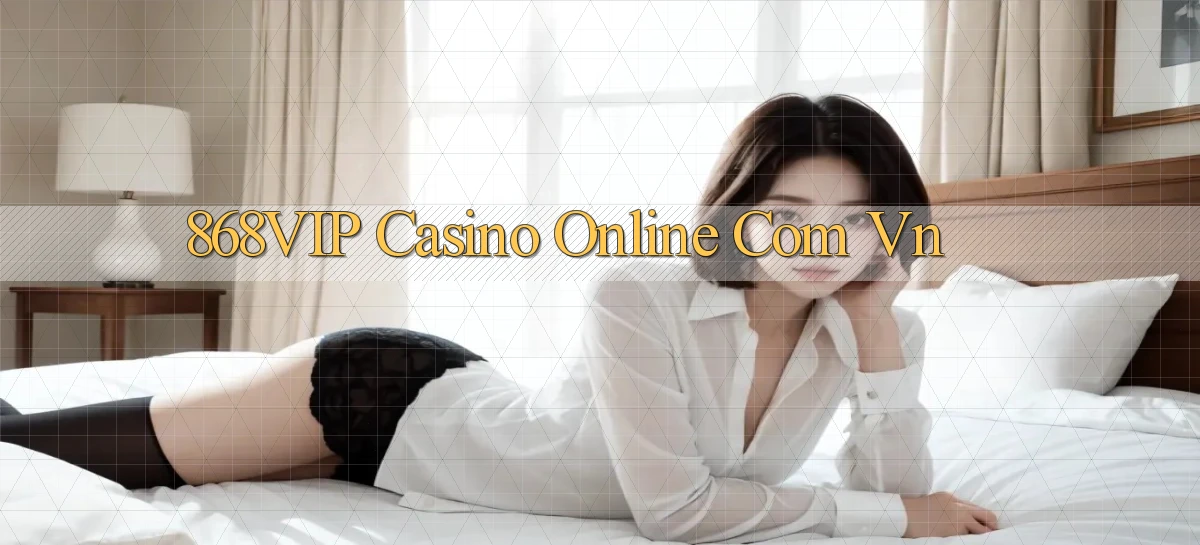 868vip casino online com vn