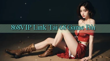 868vip  link tải 68 game bài