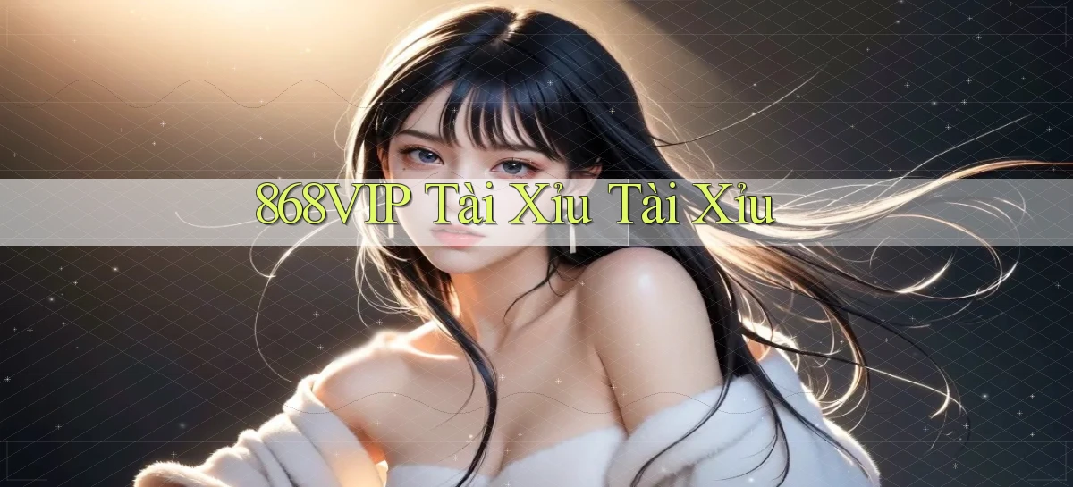 868vip  tài xỉu tài xỉu