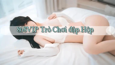 868vip  trò chơi đập hộp