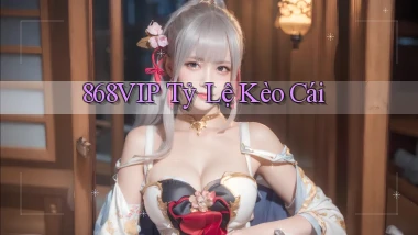 868vip  tỷ lệ kèo cái
