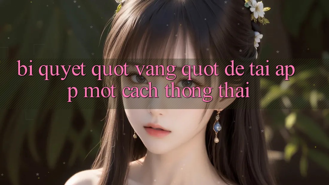 Bí Quyết " Vàng" Để Tải App Một Cách Thông Thái