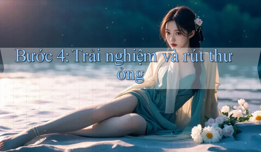 Bước 4: Trải nghiệm và rút thưởng