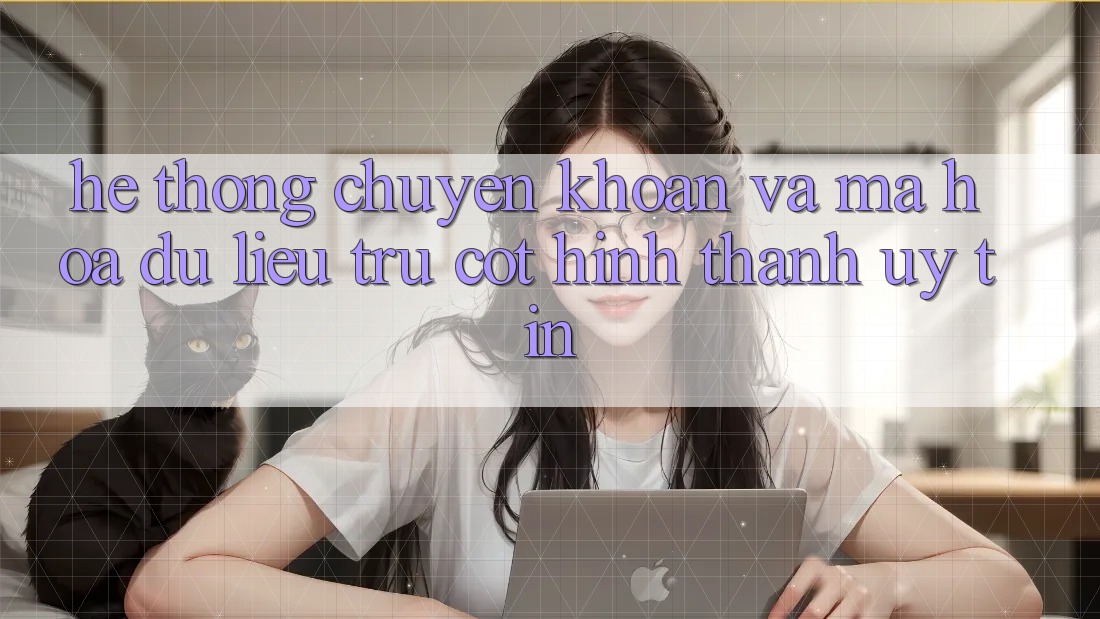 Hệ Thống Chuyển khoản Và Mã hóa dữ liệu: Trụ Cột Hình thành Uy Tín