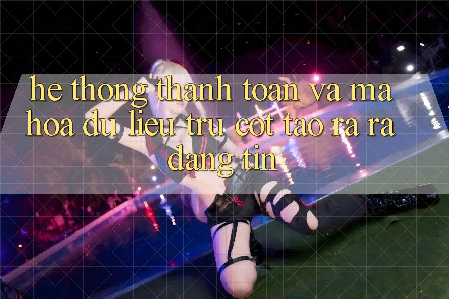 Hệ Thống Thanh toán Và Mã hóa dữ liệu: Trụ Cột Tạo ra ra Đáng tin