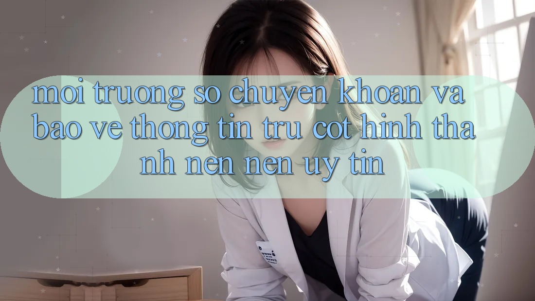 Môi trường số Chuyển khoản Và Bảo vệ thông tin: Trụ Cột Hình thành nên Nên Uy Tín