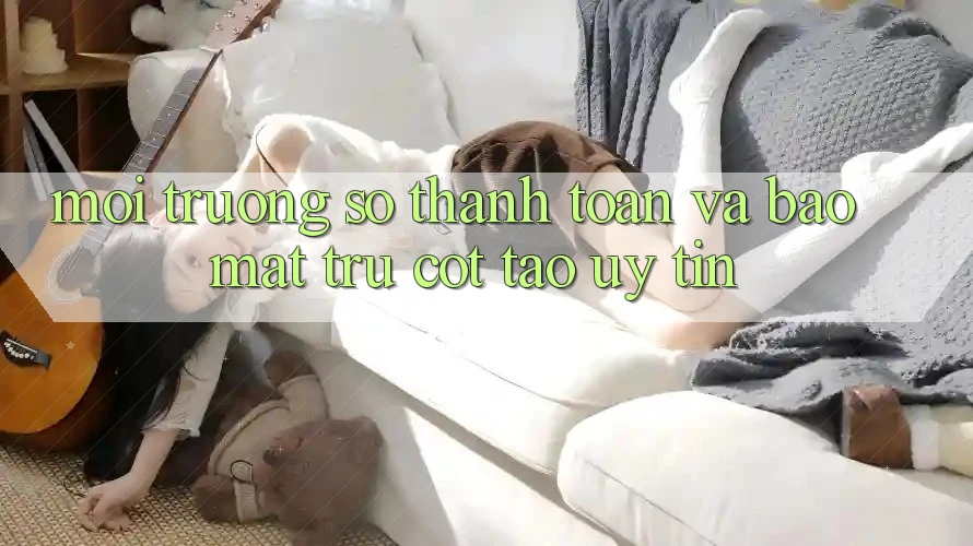 Môi trường số Thanh toán Và Bảo Mật: Trụ Cột Tạo Uy Tín
