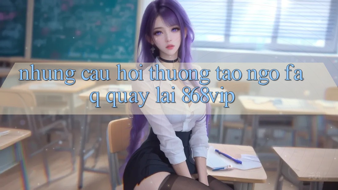 Những Câu Hỏi Thường Tao ngộ (FAQ) Quay lại 868vip Những Câu Hỏi Thường Tao ngộ (FAQ) Quay lại 868vip