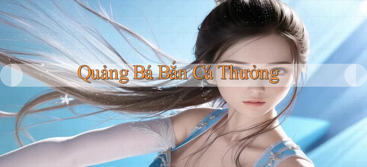 Quảng bá Bắn cá thưởng