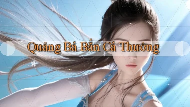 Quảng bá Bắn cá thưởng