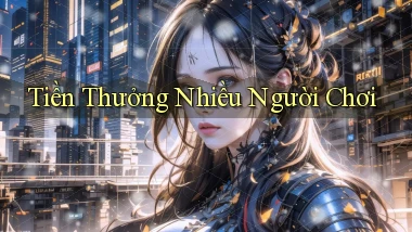 Tiền thưởng Nhiều người chơi