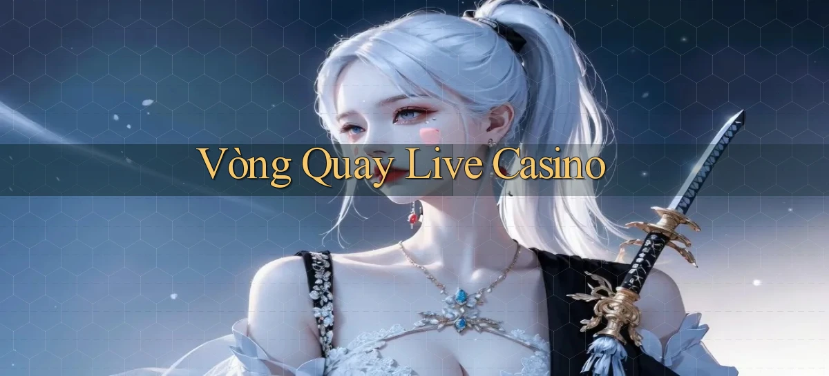 Vòng quay Live casino