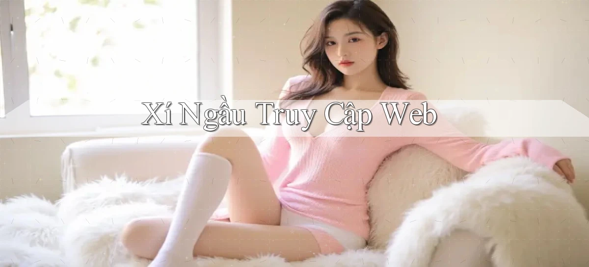 Xí ngầu Truy cập web
