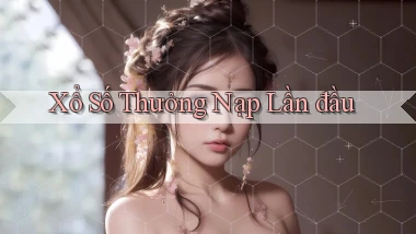 Xổ số Thưởng nạp lần đầu
